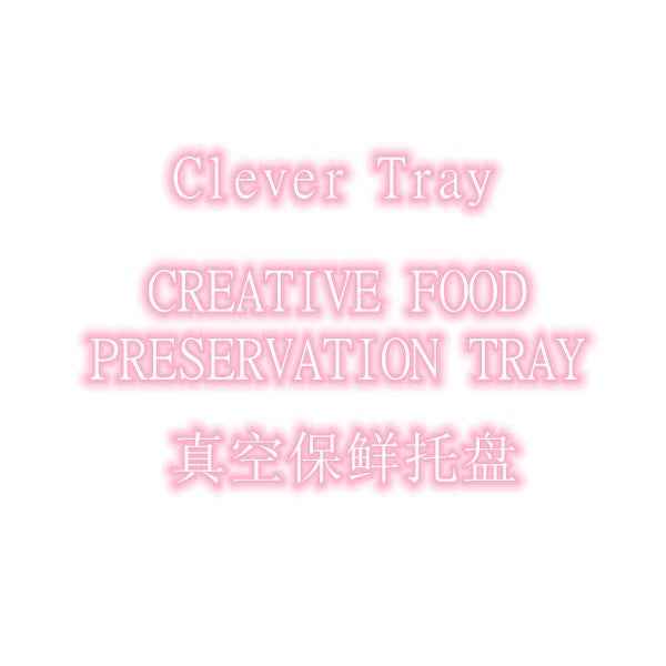 Spot Clver Try creative vacuum preservation tray CREAVE FOD PRESVATION TRY